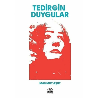 Tedirgin Duygular - Mahmut Aşut