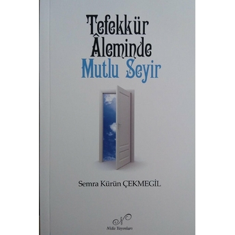 Tefekkür Aleminde Mutlu Seyir Semra Kürün Çekmegil