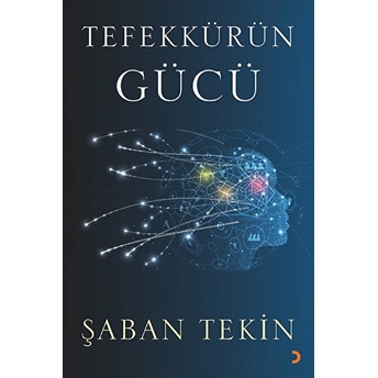 Tefekkürün Gücü - Şaban Tekin