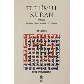 Tefhimu’l Kur’an - Kur’an’ın Anlamı Ve Tefsiri (Küçük Boy) 3.Cilt Seyyid Ebu'L-A'La El-Mevdudi