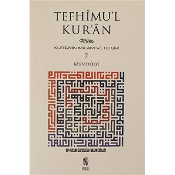 Tefhimu’l Kur’an - Kur’an’ın Anlamı Ve Tefsiri (Küçük Boy) 7.Cilt Seyyid Ebu'L-A'La El-Mevdudi