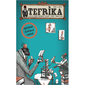 Tefrika 2 Aylık Sohbet Muhabbet Dergisi Sayı: 5 Kasım / Aralık 2014 Kolektif