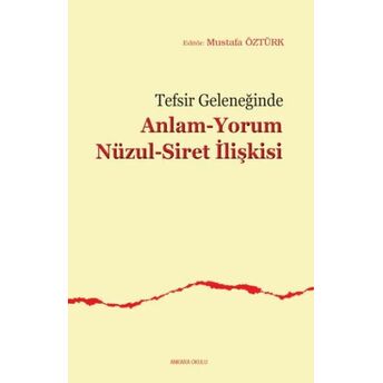 Tefsir Geleneğinde Anlam Yorum Nüzul Siret Ilişkisi Mustafa Öztürk