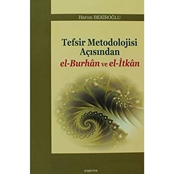 Tefsir Metodolojisi Açısından El-Burhan Ve El-Itkan Harun Bekiroğlu