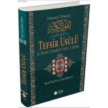 Tefsir Usulü; El-Fevzu'l Kebir Fi Usuli't Tefsirel-Fevzu'l Kebir Fi Usuli't Tefsir Şah Veliyyullah Dihlevi