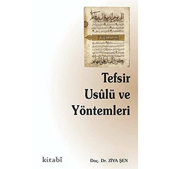 Tefsir Usulü Ve Yöntemleri - Ziya Şen