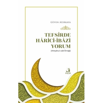 Tefsirde Hâricî-Ibâzî Yorum Güven Ağırkaya