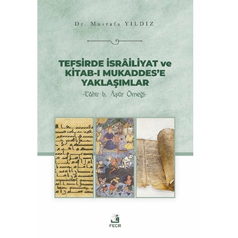 Tefsirde Isrâiliyat Ve Kitab-I Mukaddes’e Yaklaşımlar Mustafa Yıldız