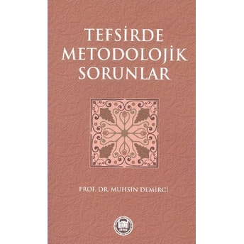 Tefsirde Metodolojik Sorunlar Muhsin Demirci