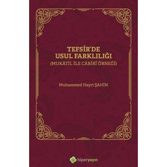 Tefsirde Usul Farklılığı (Mukâtil Ile Câbirî Örneği) Muhammed Hayri Şahin