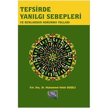 Tefsirde Yanılgı Sebepleri Ve Bunlardan Korunma Yolları Muhammed Vehbi Dereli