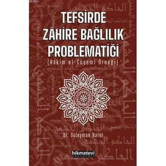 Tefsirde Zahire Bağlılık Problematiği; (Hakim El-Cüşemi Örneği)(Hakim El-Cüşemi Örneği) Süleyman Narol