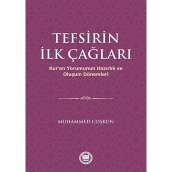 Tefsirin Ilk Çağları Muhammed Coşkun