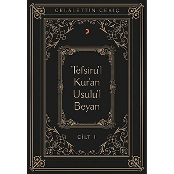 Tefsiru'L Kur'An Usulu'L Beyan Cilt 1 Celalettin Çekiç