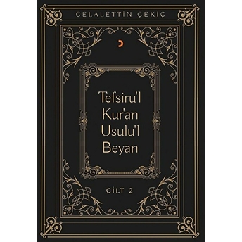 Tefsiru'L Kur'An Usulu'L Beyan Cilt - 2 Celalettin Çekiç