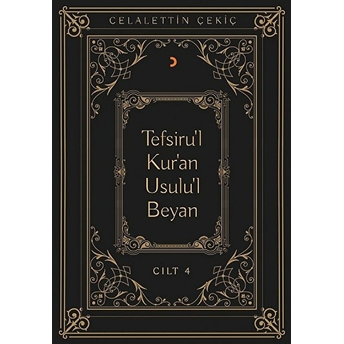 Tefsiru'L Kur'An Usulu'L Beyan Cilt - 4 Celalettin Çekiç