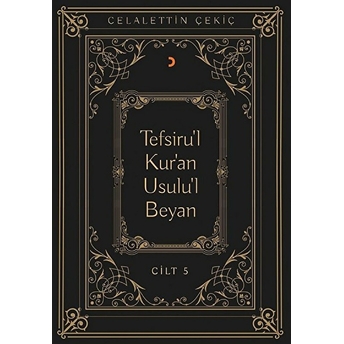 Tefsiru'L Kur'An Usulu'L Beyan Cilt - 5 Celalettin Çekiç