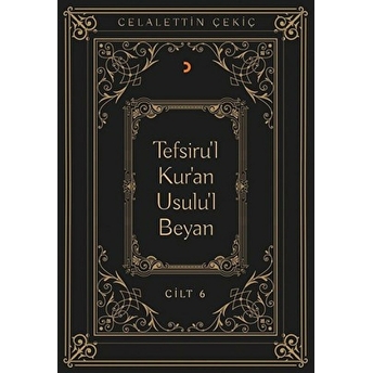 Tefsiru'L Kur'An Usulu'L Beyan Cilt - 6 Celalettin Çekiç