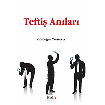 Teftiş Anıları - Gürdoğan Yurtsever