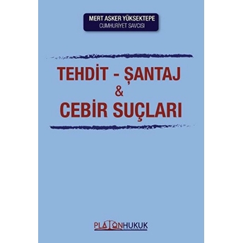 Tehdit Şantaj Ve Cebir Suçları - Mert Asker Yüksektepe