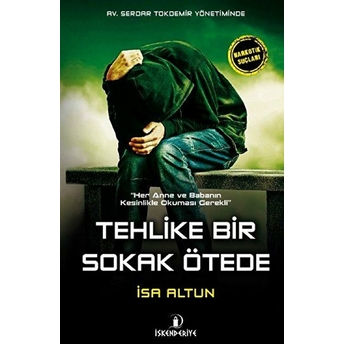 Tehlike Bir Sokak Ötede Isa Altun