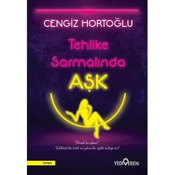 Tehlike Sarmalında Aşk Cengiz Hortoğlu