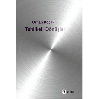 Tehlikeli Dönüşler Orhan Koçak