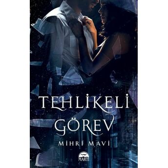 Tehlikeli Görev Mihri Mavi