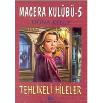 Tehlikeli Hileler Macera Kulübü 5 Fiona Kelly