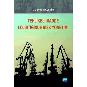 Tehlikeli Madde Lojistiğinde Risk Yönetimi