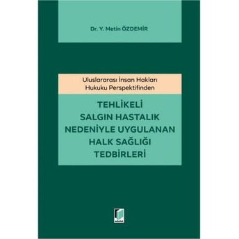 Tehlikeli Salgın Hastalık Nedeniyle Uygulanan Halk Sağlığı Tedbirleri Y. Metin Özdemir