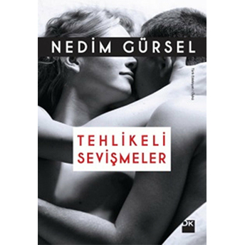 Tehlikeli Sevişmeler Nedim Gürsel