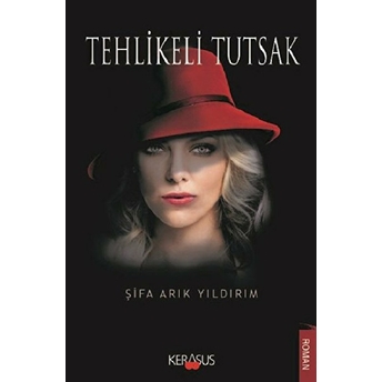 Tehlikeli Tutsak - Şifa Arık Yıldırım