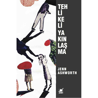 Tehlikeli Yakınlaşma Jenn Ashworth