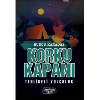 Tehlikeli Yolculuk; Korku Kapanıkorku Kapanı Burcu Karadaş