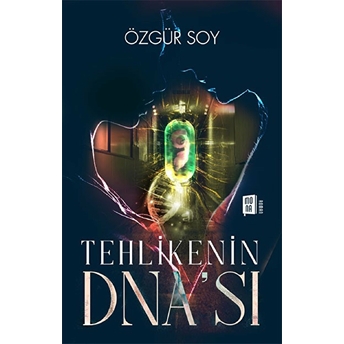 Tehlikenin Dna’sı - Özgür Soy