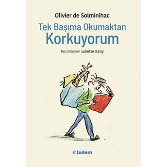 Tek Başıma Okumaktan Korkuyorum Olivier De Solminihac