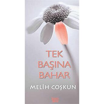 Tek Başına Bahar Melih Coşkun