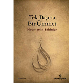 Tek Başına Bir Ümmet Necmettin Şahinler