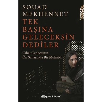 Tek Başına Geleceksin Dediler Souad Mekhennet