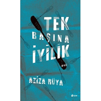 Tek Başına Iyilik Aziza Rüya