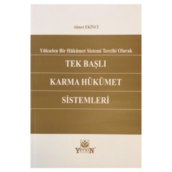 Tek Başlı Karma Hükümet Sistemleri Ahmet Ekinci