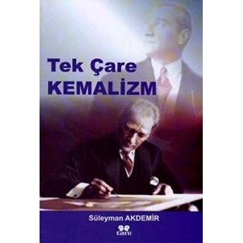 Tek Çare Kemalizm