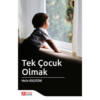 Tek Çocuk Olmak - Metin Kocatürk