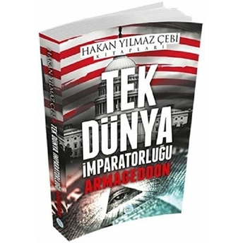 Tek Dünya Imparatorluğu (Armageddon) Hakan Yılmaz Çebi