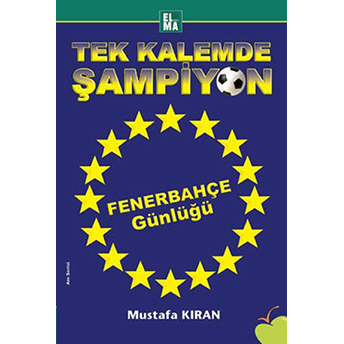 Tek Kalemde Şampiyon Fenerbahçe Günlüğü Mustafa Kıran