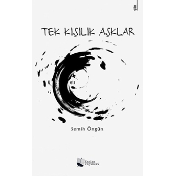 Tek Kişilik Aşklar - Semih Öngün