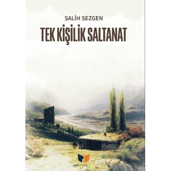 Tek Kişilik Saltanat Salih Sezgen