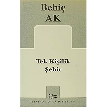 Tek Kişilik Şehir Behiç Ak