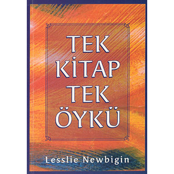 Tek Kitap Tek Öykü Lesslie Newbigin